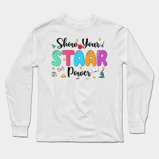 Show Your Staar Power, It's Star Day Don't Stress Do Your Best, Test Day, Testing Coordinator Long Sleeve T-Shirt